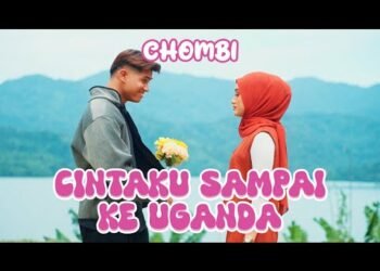 Chombi – Cintaku Sampai Ke Uganda (Official Music Video)