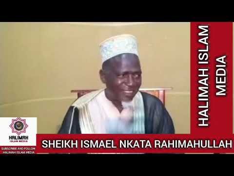 SHEIKH ISMAEL NKATA RAHIMAHULLAH
