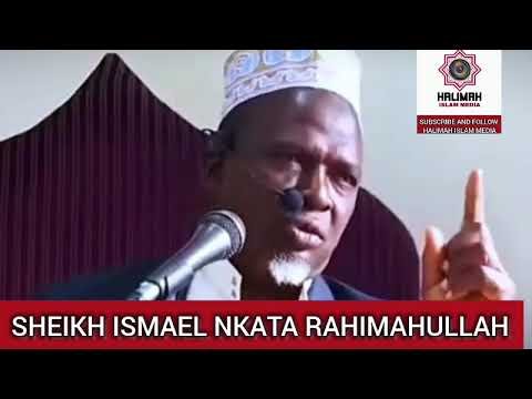 SHEIKH ISMAEL NKATA RAHIMAHULLAH