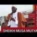 SHEIKH MUSA MUTYABA IDD KHUTUBAH