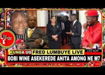 FRED LUMBUYE LIVE: BOBI WINE ASEKEREDE ANITA AMONG NE MUSEVENI ABAMEZE