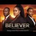 BELIEVER : Ugandan Full Love Story New 2025 Movies