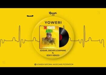 Yoweri – Edgar, Oscar & Daphine ft. Eddy Kenzo[Official Audio]