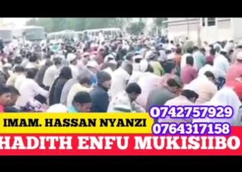 HADIITH ENFU MUKISIIBO. PART 1. IMAM HASSAN NYANZI.