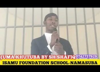 JUMA KHUTUBA. EMPIISA ENNUNGI. SH SHAFIK ISAMU FOUNDATION SCHOOL