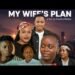 MY WIFE’S PLAN : Latest New Ugandan Full Movie Love Story HD 2026