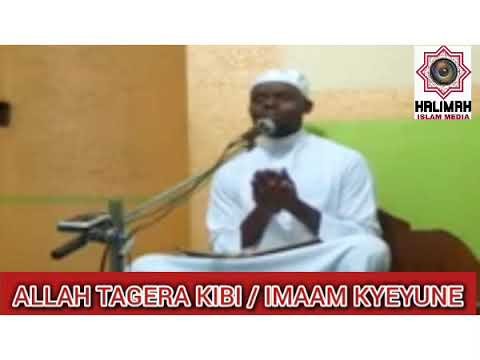 Imaam AHMAD kyeyune / Allah Tagera Kibi