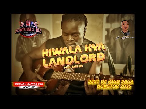 BEST OF KING SAHA NONSTOP 2025 (ALL HIT SONGS OF KING SAHA) MIXED BY DEEJAY ALPHA 256 ECHOFORCE DJZ