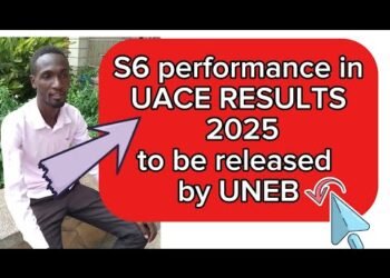 S6 PERFORMANCE IN UACE RESULTS 2025 TO BE RELEASED BY UNEB